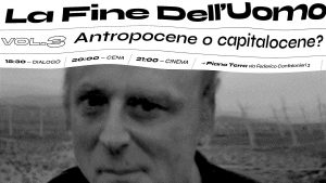La fine dell'uomo vol. 03 | Antropocene o capitalocene?